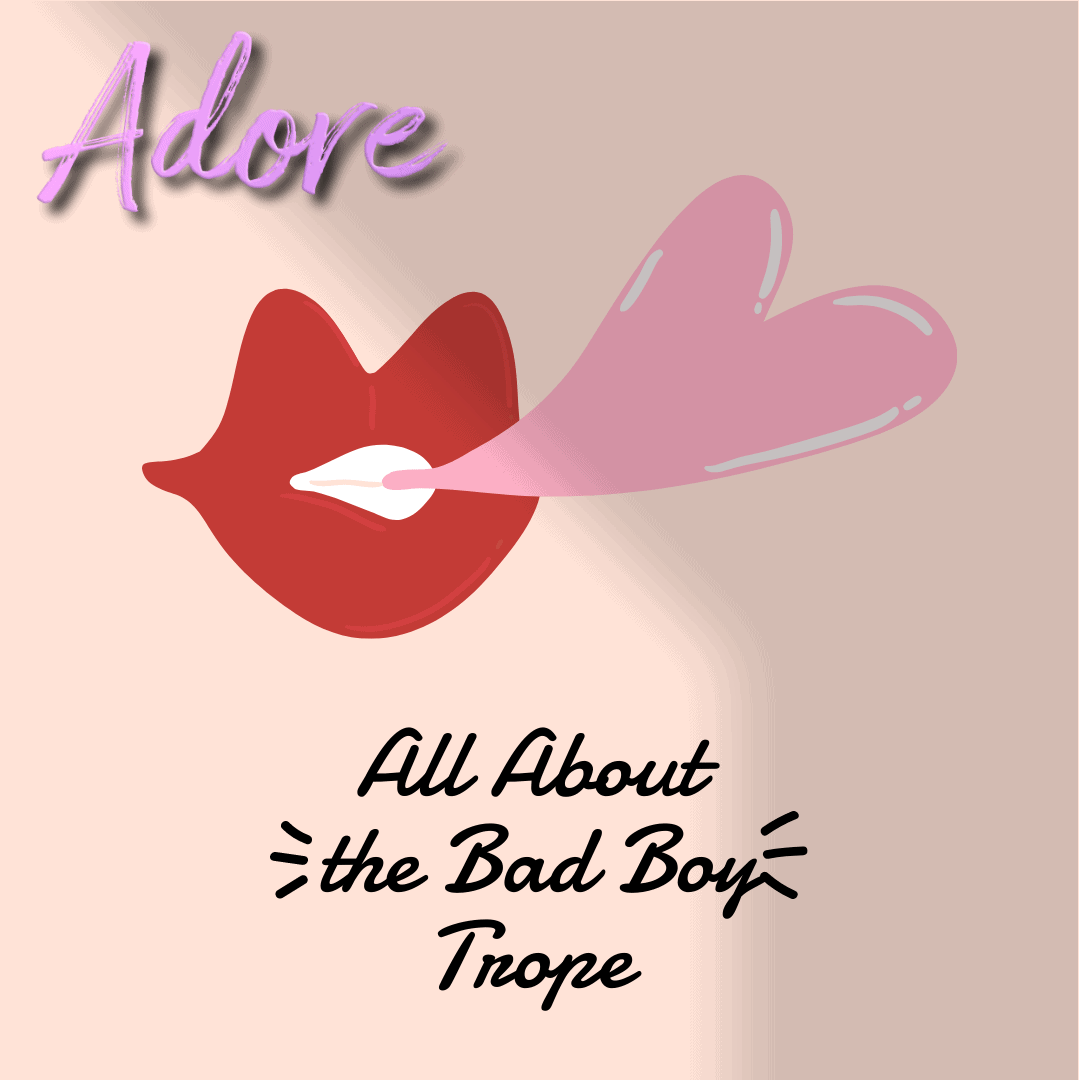 Adore Stories — All About the Bad Boy Trope